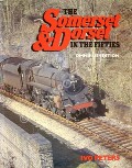 Book cover of The Somerset and Dorset in the Fifties / Sixties  by PETERS, Ivo 